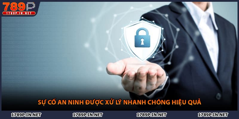 Sự cố an ninh được xử lý nhanh chóng hiệu quả