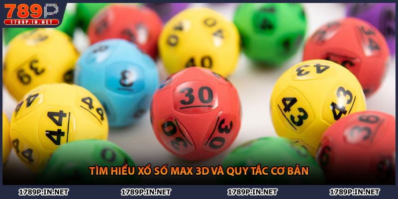 Tìm hiểu xổ số max 3d và quy tắc cơ bản